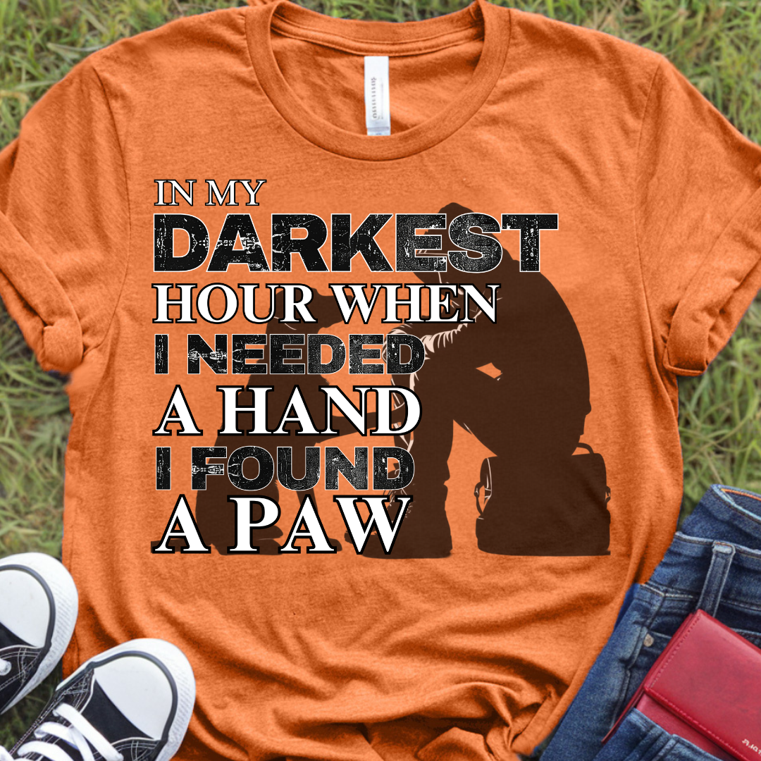 In my darkest hour when I need a hand I found a paw