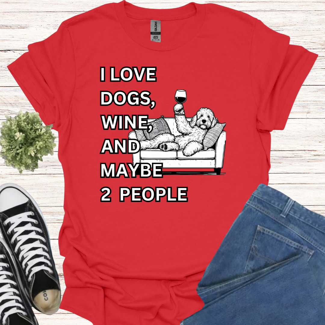 I love dogs, wine, and maybe 2 people