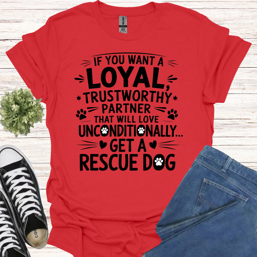 If you want a loyal trustworthy partner that will love unconditionally, get a rescue dog