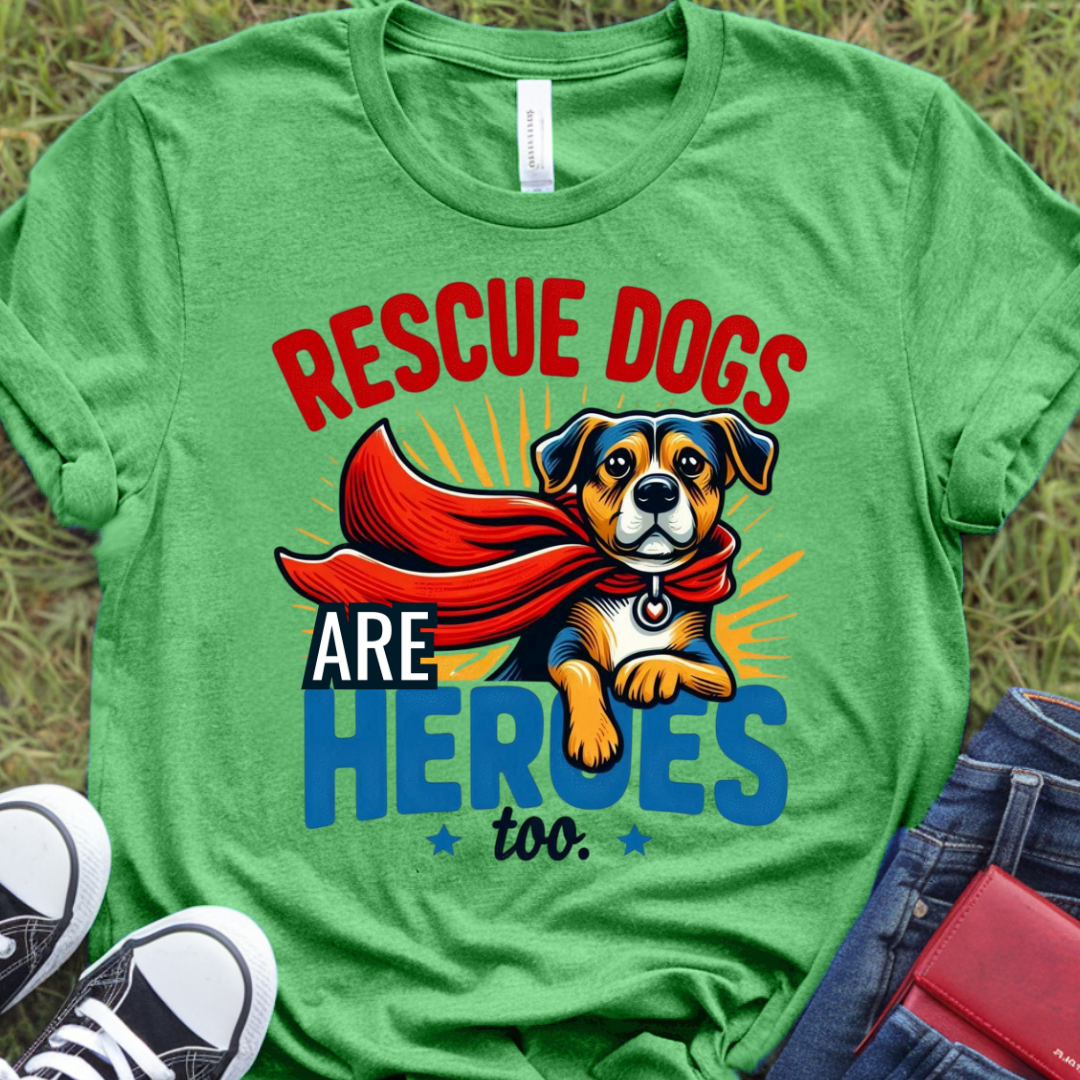 Rescue dogs are heroes too