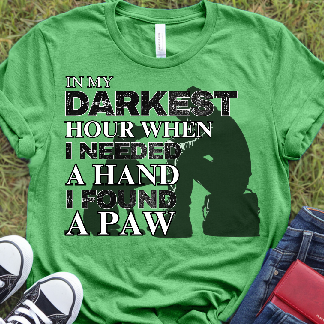 In my darkest hour when I need a hand I found a paw