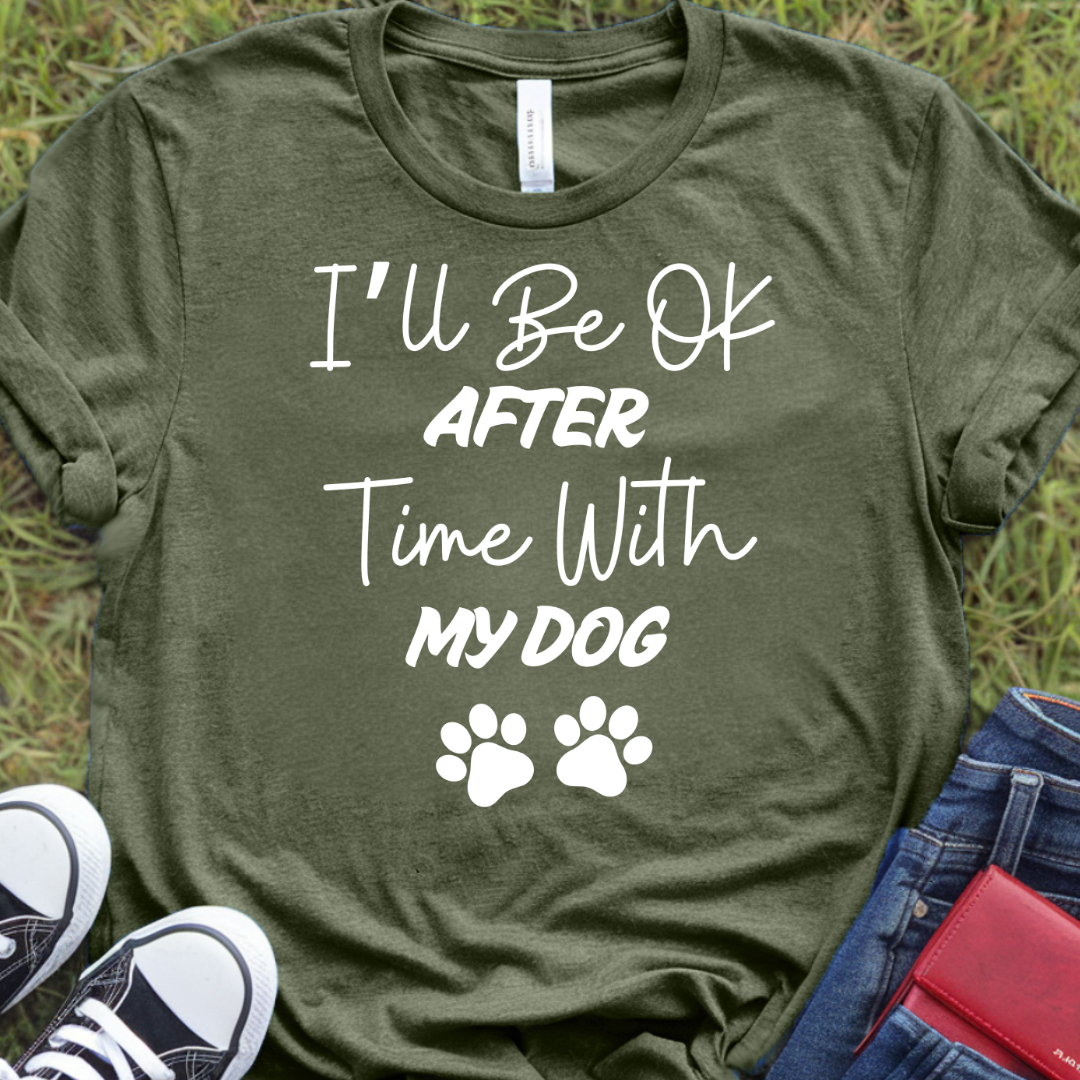 I'll be ok after time with my dog