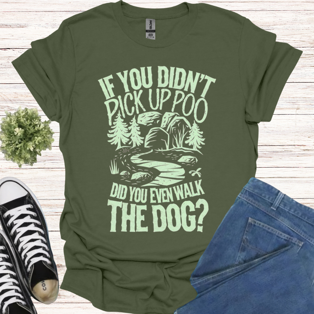 Did you walk the dog?