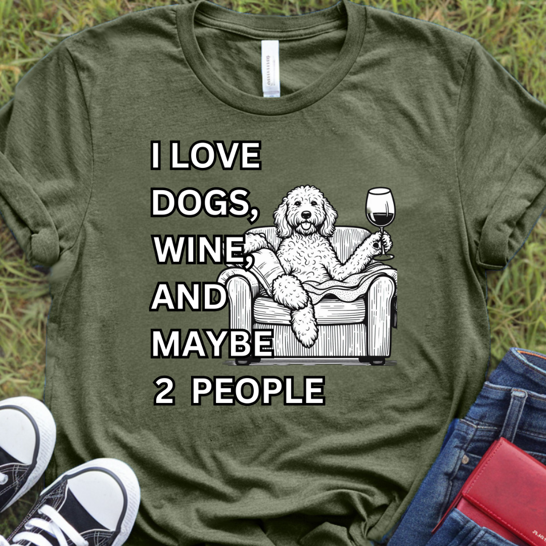 I love dogs, wine, and maybe 2 people