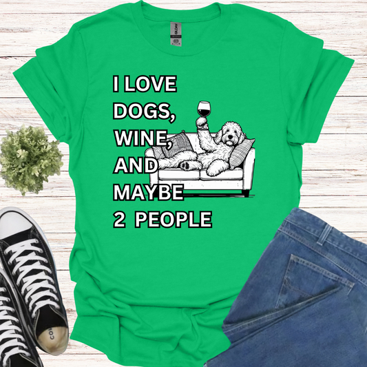 I love dogs, wine, and maybe 2 people