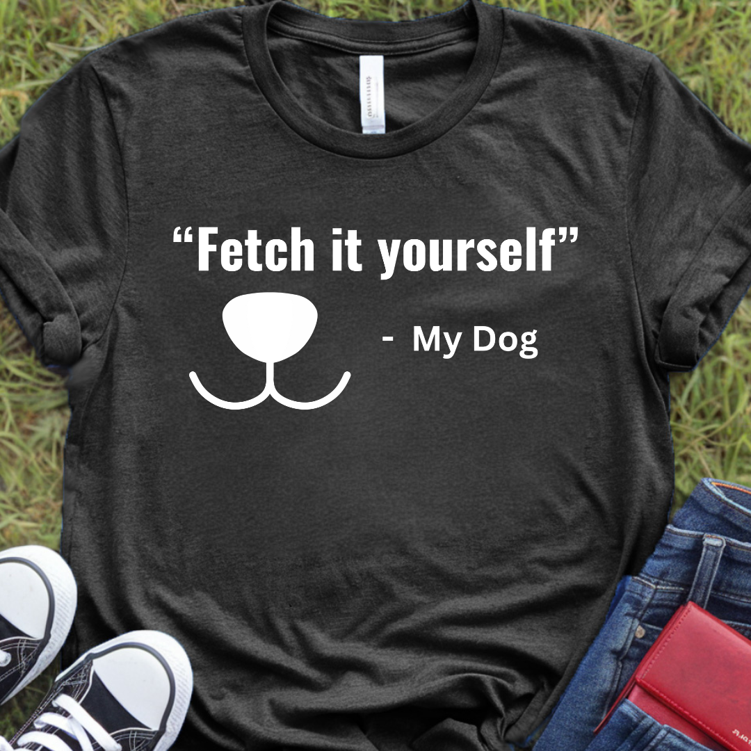 Fetch it yourself