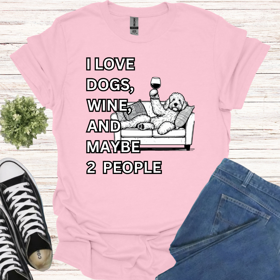 I love dogs, wine, and maybe 2 people