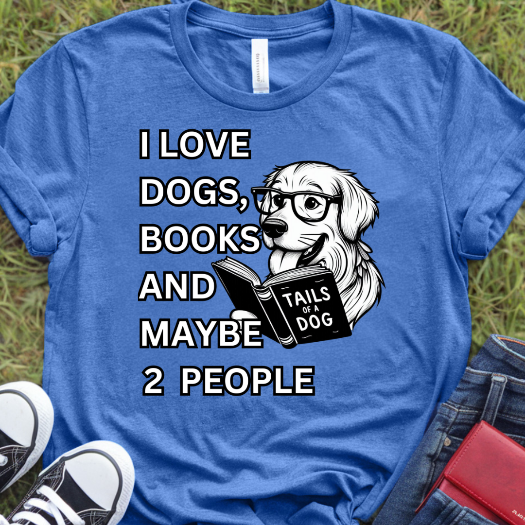 I love dogs, books, and maybe 2 people...Tails of a dog