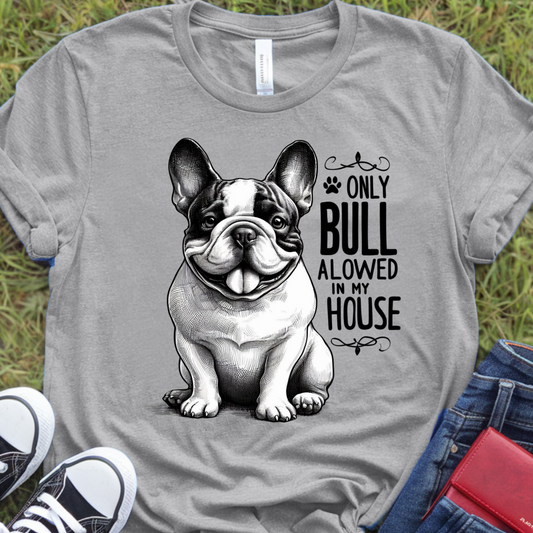 Only Bull allowed in my house