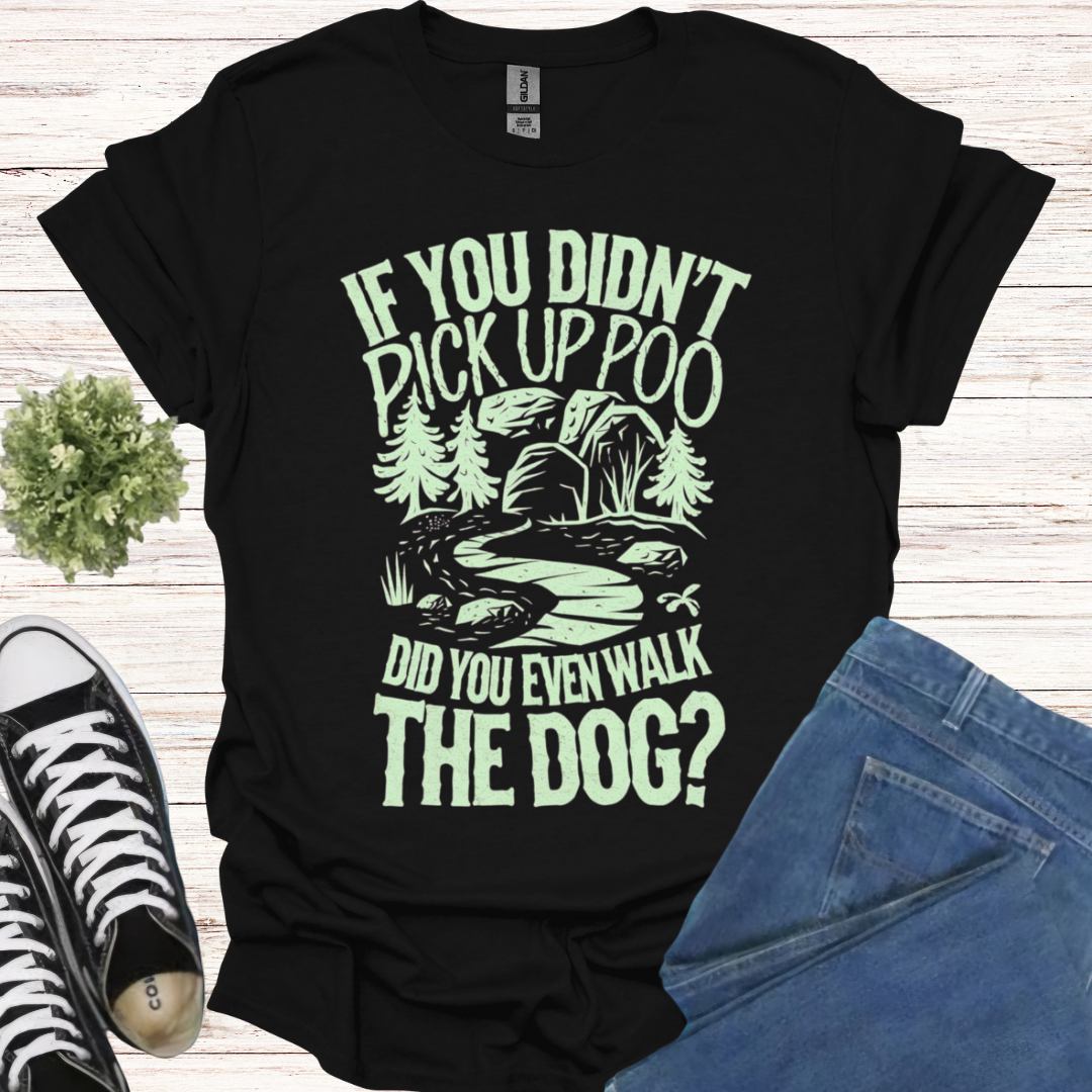 Did you walk the dog?