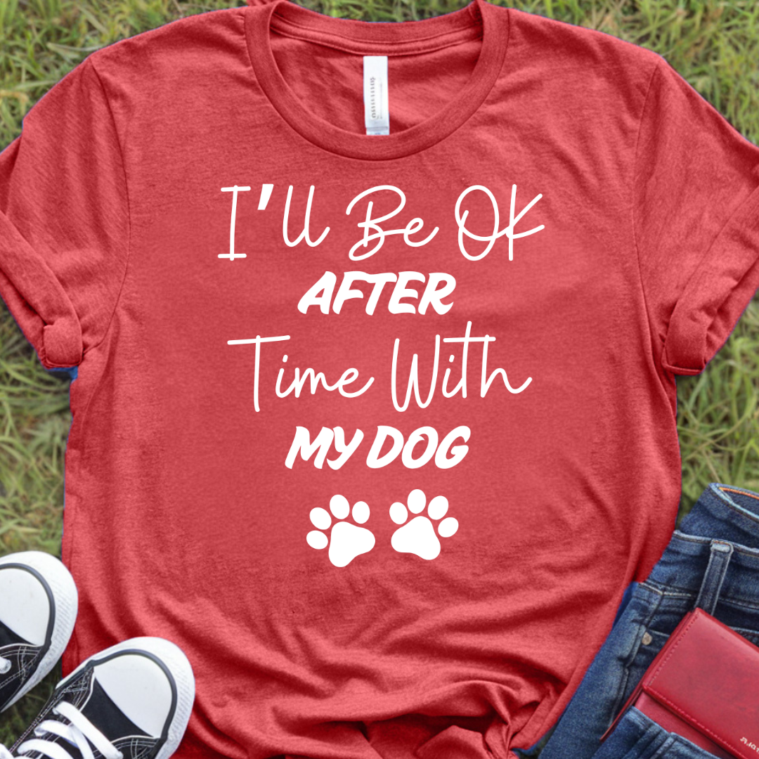 I'll be ok after time with my dog