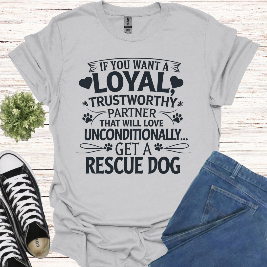 If you want a loyal trustworthy partner that will love unconditionally, get a rescue dog