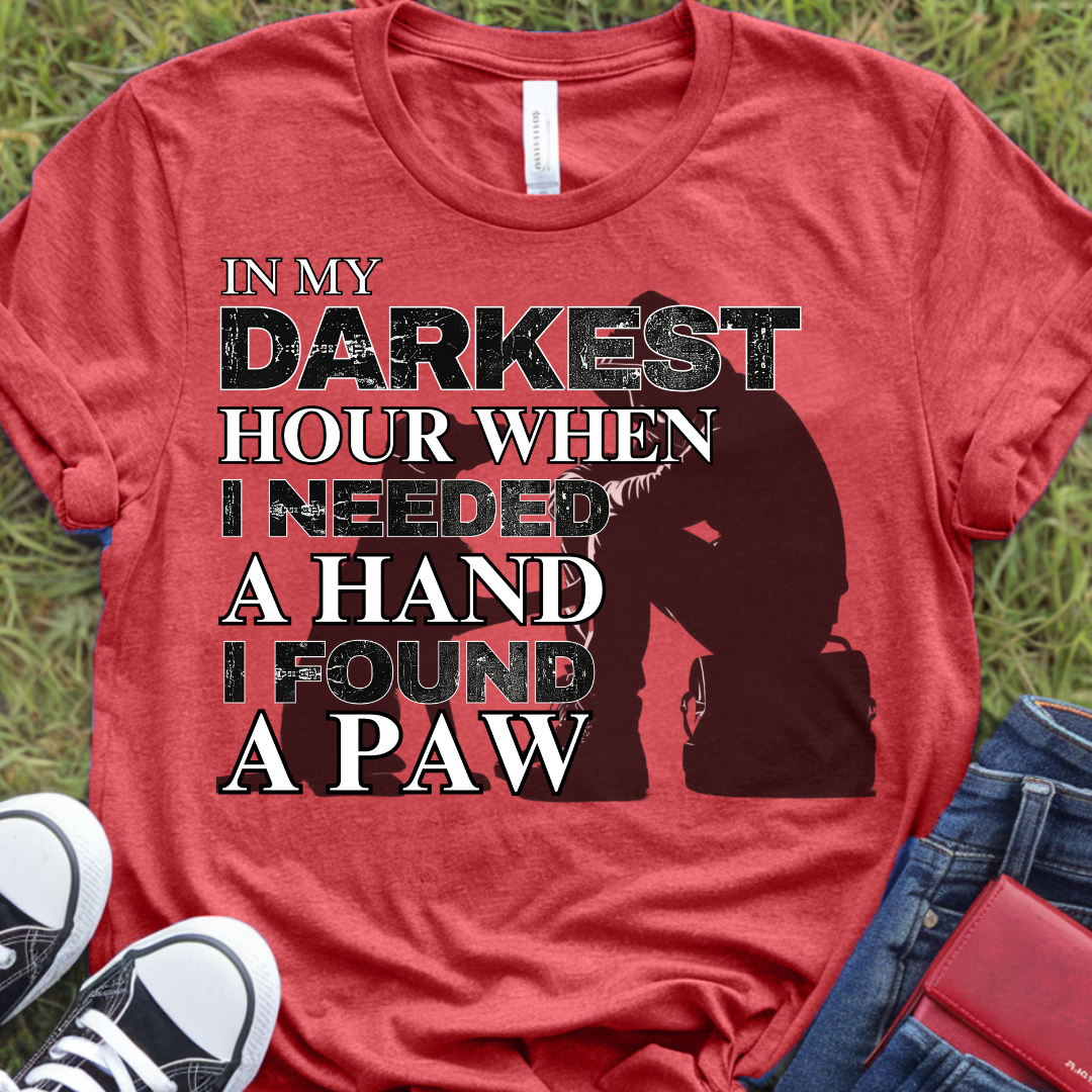 In my darkest hour when I need a hand I found a paw